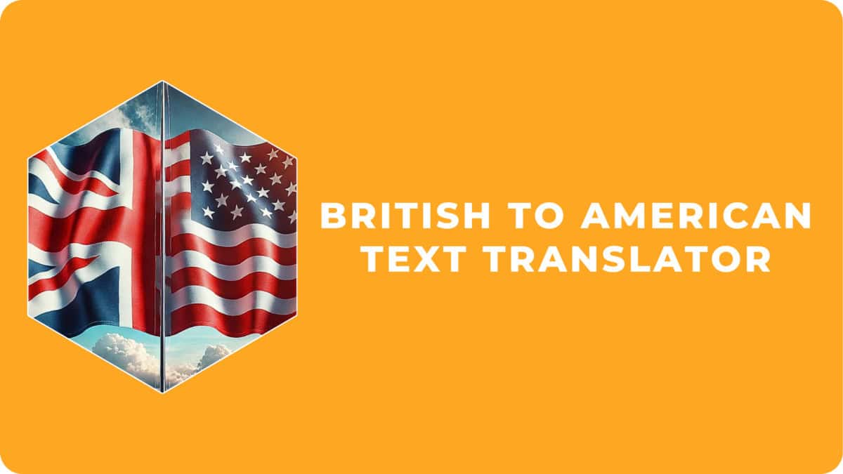 BRITISH TO AMERICAN TEXT TRANSLATOR